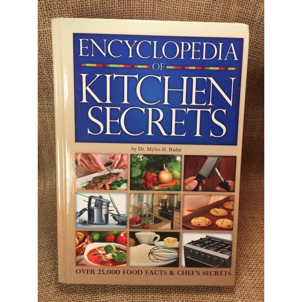 Encyclopedia of Kitchen Secrets Dr Myles H Bader Hardcover 25000 Food Facts Book